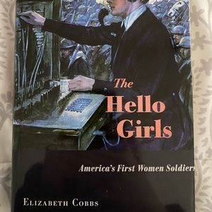 The Hello Girls: America’s First Women Soldiers